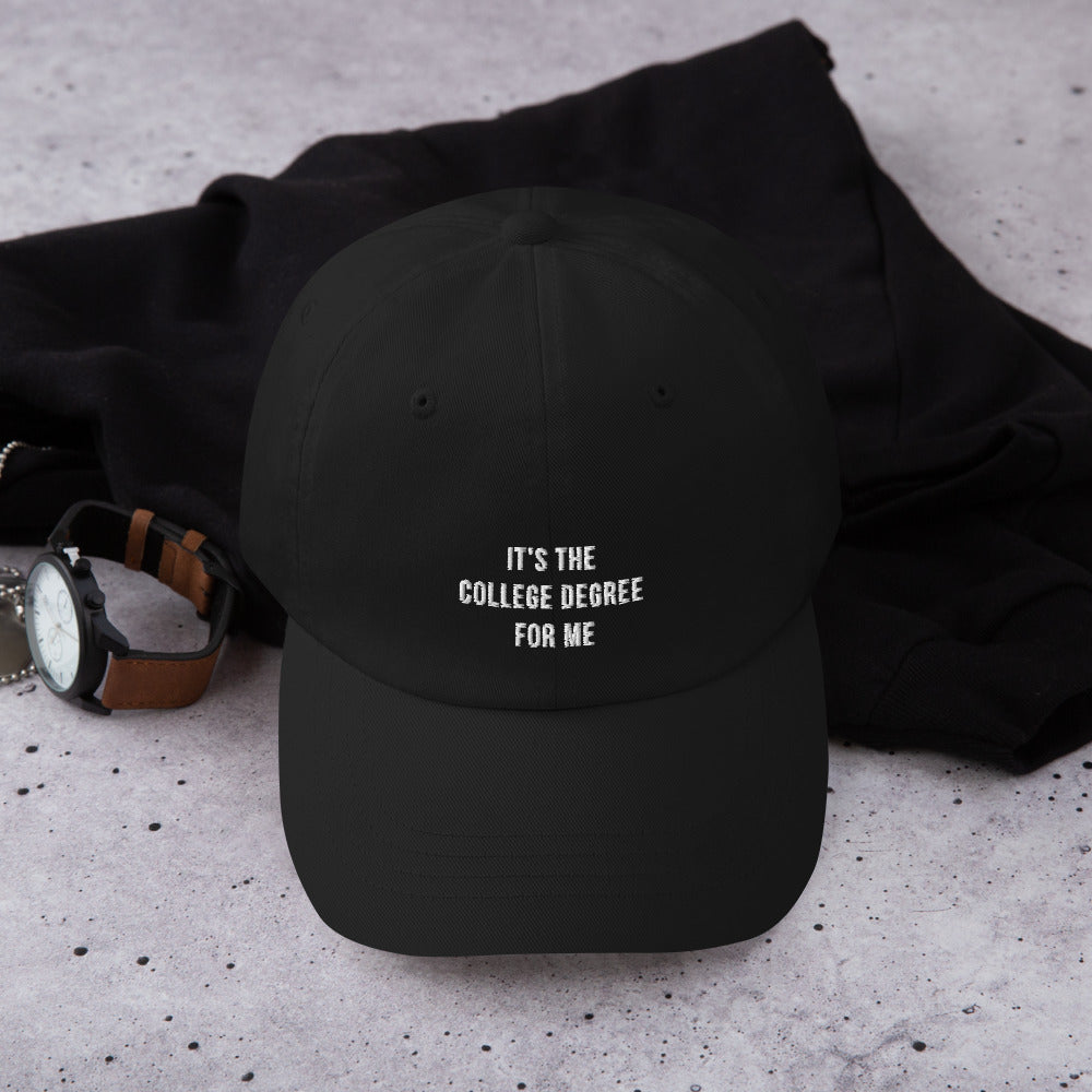The Degree For Me Hat - Limited Edition