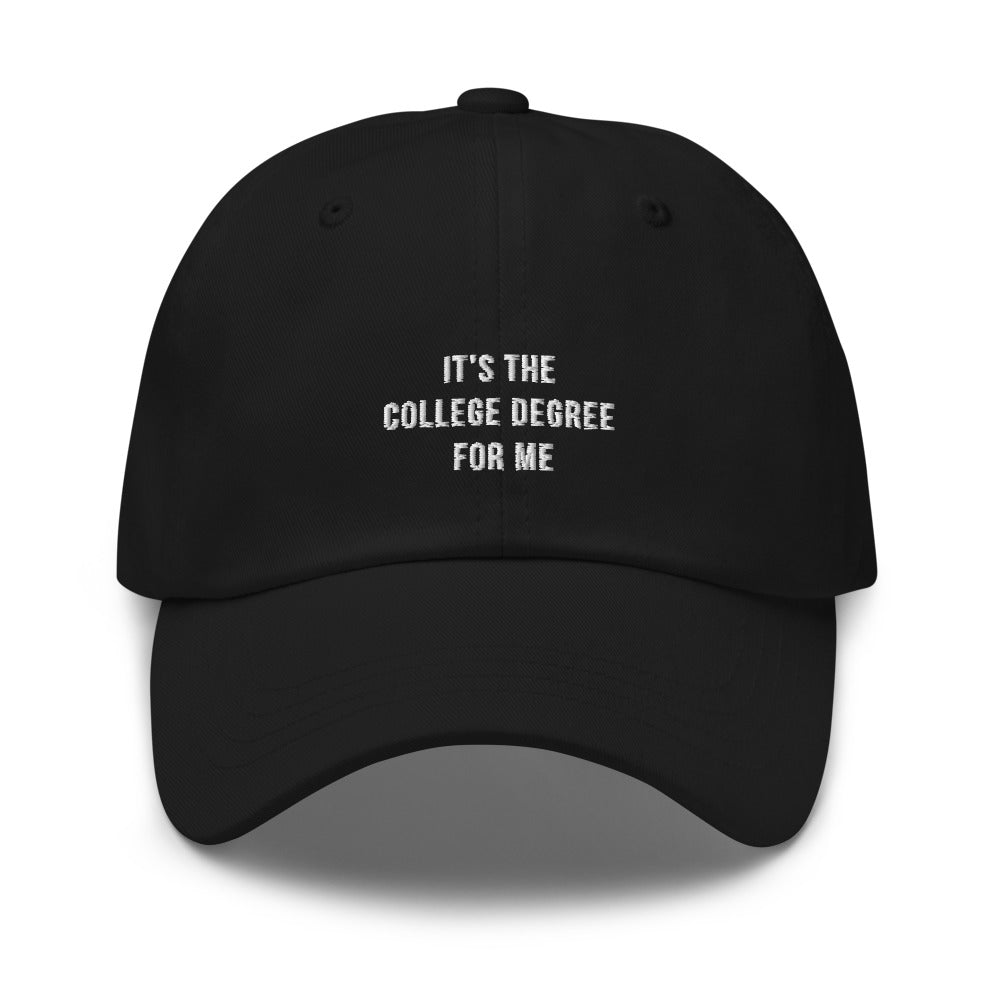 The Degree For Me Hat - Limited Edition
