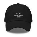 Load image into Gallery viewer, The Degree For Me Hat - Limited Edition
